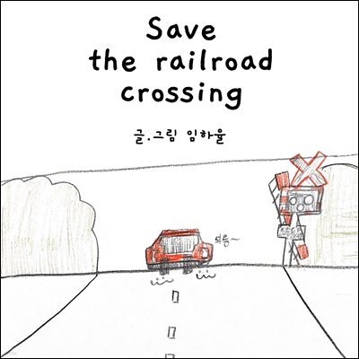 Save the railroad crossing