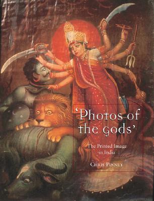"Photos of the Gods": The Printed Image and Political Struggle in India