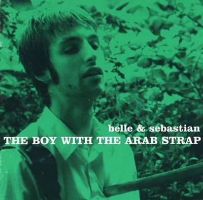 벨 앤 세바스찬 - Belle & Sebastian - The Boy With The Arab Strap
