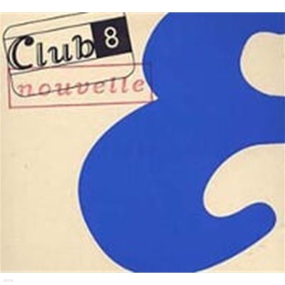 Club 8 / Nouvelle (Bonus Tracks/Digipack/)