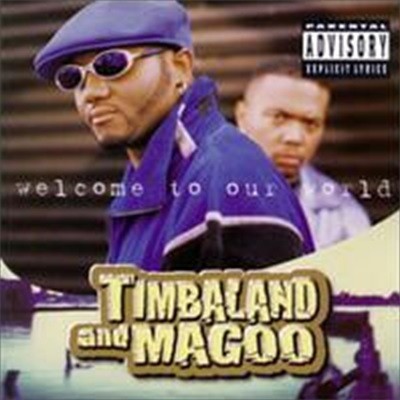 Timbaland And Magoo / Welcome To Our World ()