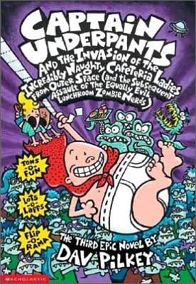 Captain Underpants #03 : Captain Underpants and the Invasion of the Incredibly Naughty Cafeteria Ladies from Outer Space