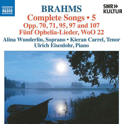 Kieran Carrel / Alina Wunderlin :  5 (Brahms: Complete Songs, Vol. 5)