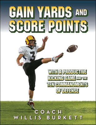 Nextone Inc Gain Yards and Score Points with a Productive Kicking Game and The Ten Commandments of Defense