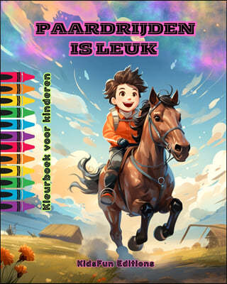 Paardrijden is leuk - Kleurboek voor kinderen - Fascinerende avonturen van paarden en eenhoorns