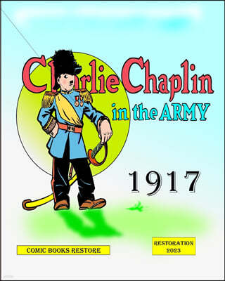 Charlie Chaplin in the army, edition 1917