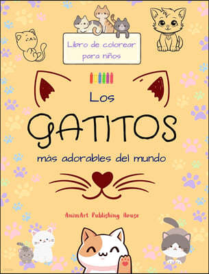 Los gatitos mas adorables del mundo - Libro de colorear para ninos - Escenas creativas y divertidas de risuenos gatos