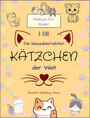 Die bezauberndsten Katzchen der Welt - Malbuch fur Kinder - Kreative und lustige Szenen lachelnder Katzen