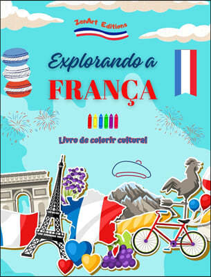 Explorando a Franca - Livro de colorir cultural - Desenhos criativos de simbolos franceses