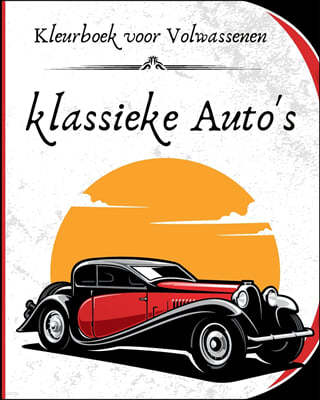 klassieke Auto's - Kleurboek voor Volwassenen