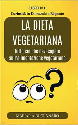 La Dieta Vegetariana - Curiosita in Domande e Risposte - Serie N.1