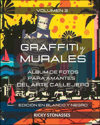 GRAFFITI y MURALES 3 - Edicion en Blanco y Negro