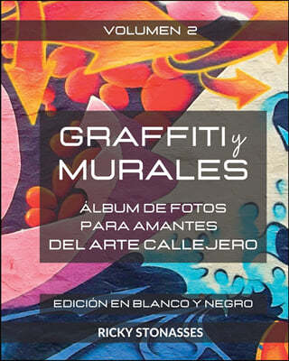 GRAFFITI y MURALES - Edicion en Blanco y Negro