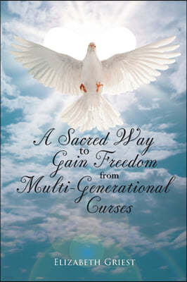 A Sacred Way to Gain Freedom from Multi-Generational Curses