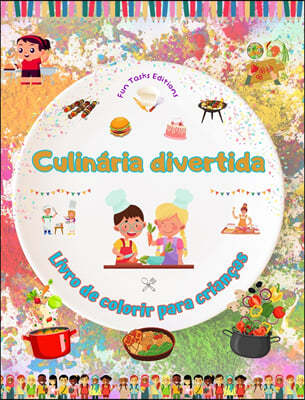 Culinaria divertida - Livro de colorir para criancas - Ilustracoes alegres para incentivar o gosto pela culinaria