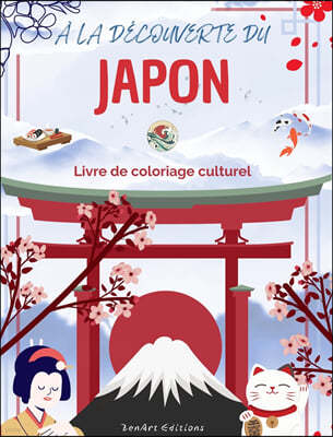 A la decouverte du Japon - Livre de coloriage culturel - Dessins classiques et contemporains de symboles japonais