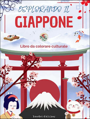 Esplorando il Giappone - Libro da colorare culturale - Disegni creativi classici e contemporanei di simboli giapponesi