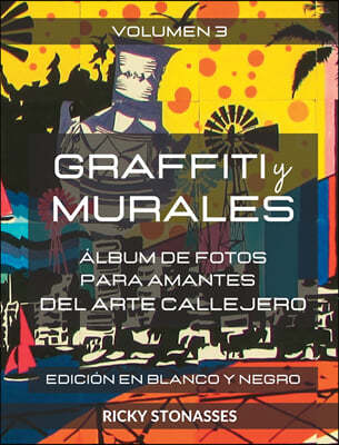 GRAFFITI y MURALES 3 - Edicion en Blanco y Negro