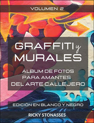 GRAFFITI y MURALES - Edicion en Blanco y Negro