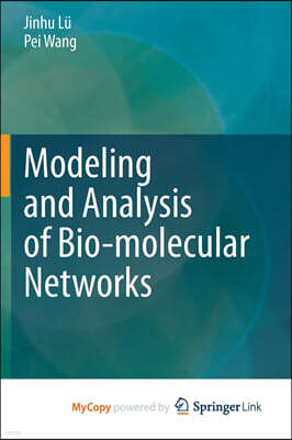 Modeling and Analysis of Bio-molecular Networks
