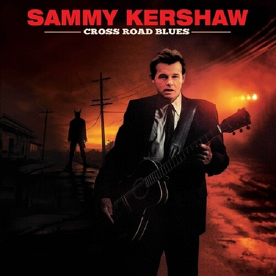 Sammy Kershaw — Cross Road Blues 앨범 커버