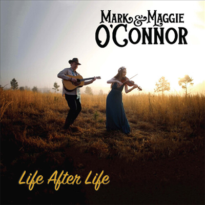 Mark & Maggie O'Connor - Life After Life (CD)