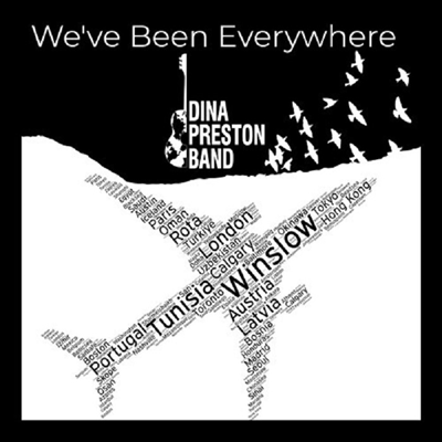 Dina Preston Band - We've Been Everywhere (CD)