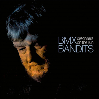 Bmx Bandits - Dreamers On The Run (LP)