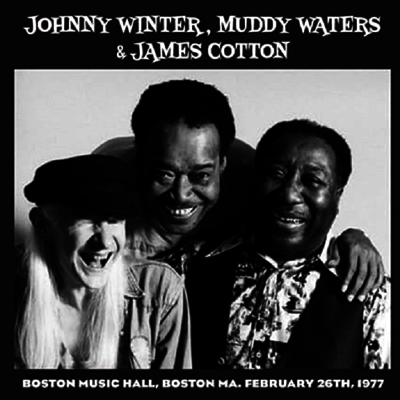 Johnny Winter,Muddy Waters,James Cotton — Live In Boston 77 앨범 커버