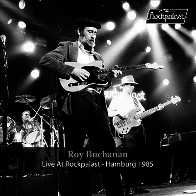 Roy Buchanan — Live At Rockpalast - Hamburg 1985 앨범 커버