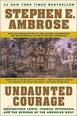 [߰-] Undaunted Courage: Meriwether Lewis, Thomas Jefferson, and the Opening of the American West