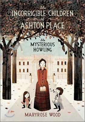 [߰-] The Incorrigible Children of Ashton Place: Book I: The Mysterious Howling