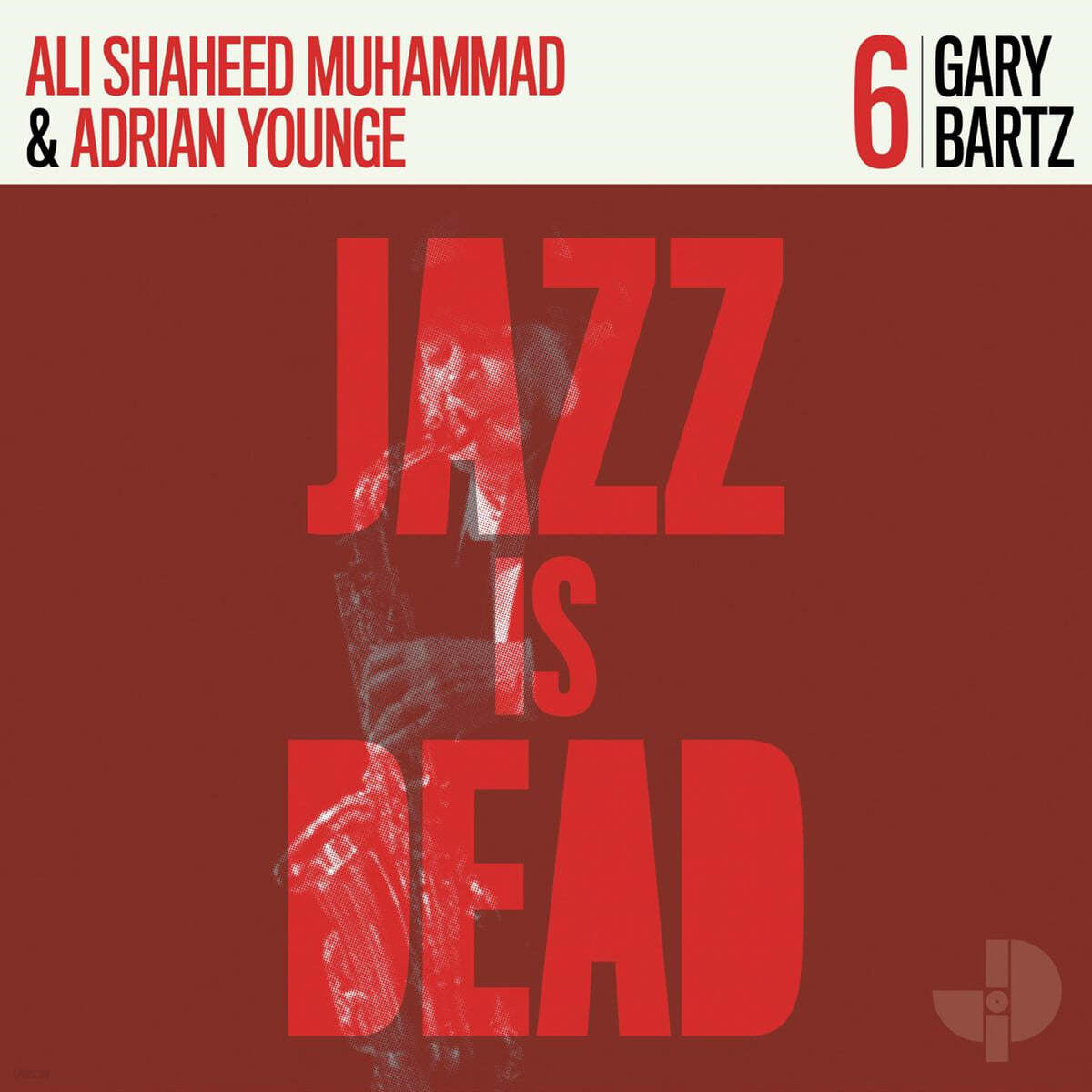 Gary Bartz / Adrian Younge / Ali Shaheed Muhammad (게리 바츠 / 아드리안 영 / 알리 샤히드 무하마드) - Jazz Is Dead 6 [LP]