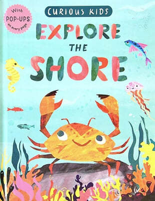 Explore the Shore (Curious Kids)