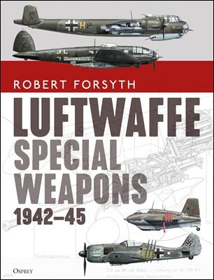 Luftwaffe Special Weapons 1942?45