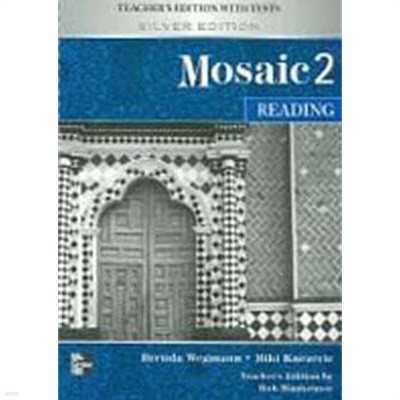 Mosaic 2 Reading : Teachers Edition with Tests (Silver Edition, 교재별매) /앞 몇군데 체크된 부분이 있습니다