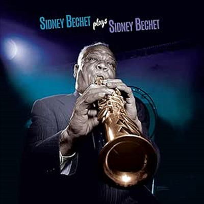 Sidney Bechet - Plays Sidney Bechet (Ltd)(4 Bonus Tracks)(180g)(Blue Vinyl)(LP)