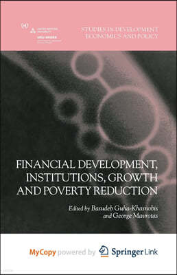 Financial Development, Institutions, Growth and Poverty Reduction