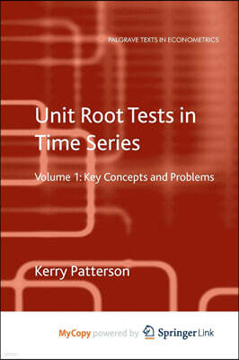 Unit Root Tests in Time Series Volume 1