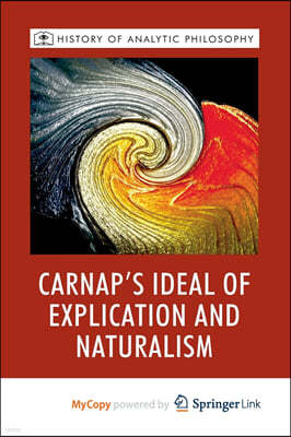 Carnap's Ideal of Explication and Naturalism