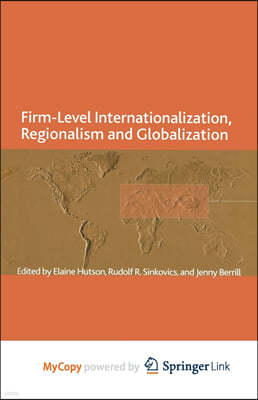 Firm-Level Internationalization, Regionalism and Globalization