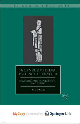 Springer Nature B.V. The Genre of Medieval Patience Literature