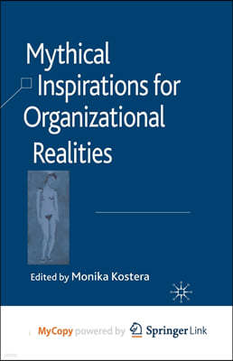 Mythical Inspirations for Organizational Realities