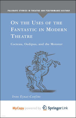 On the Uses of the Fantastic in Modern Theatre