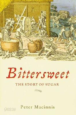 Bittersweet: The Story of Sugar