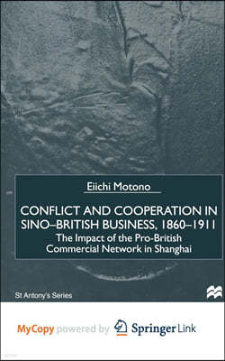 Conflict and Cooperation in Sino-British Business, 1860-1911