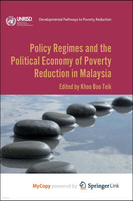 Policy Regimes and the Political Economy of Poverty Reduction in Malaysia