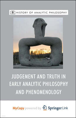 Judgement and Truth in Early Analytic Philosophy and Phenomenology