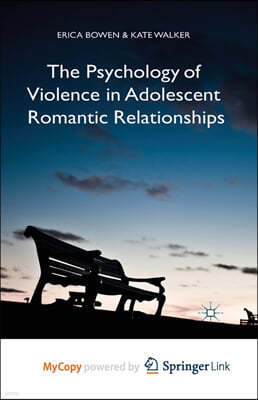 The Psychology of Violence in Adolescent Romantic Relationships