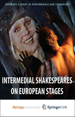 Intermedial Shakespeares on European Stages